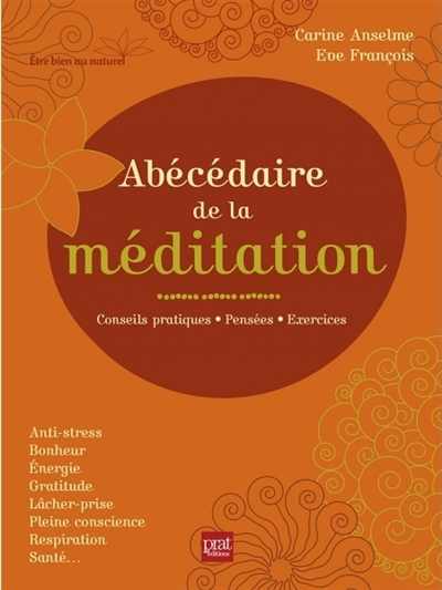 Abécédaire de la méditation : conseils pratiques, pensées, exercices