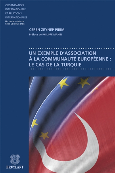 Un exemple d'association à la communauté européenne : le cas de la Turquie