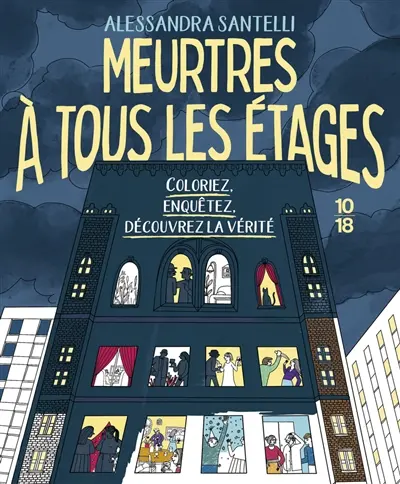 Meurtres à tous les étages : coloriez, enquêtez, découvrez la vérité