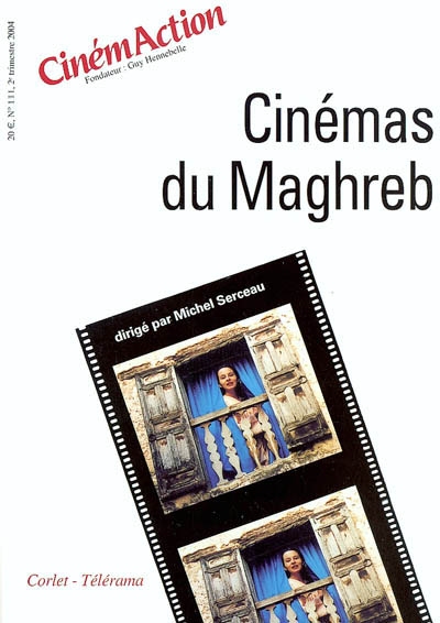 CinémAction, n° 111. Cinémas du Maghreb