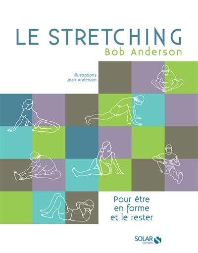 Le stretching : pour être en forme et le rester