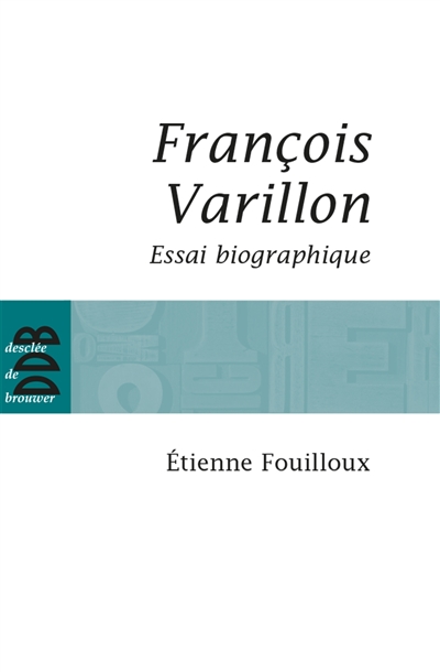 François Varillon : essai biographique - Etienne Fouilloux