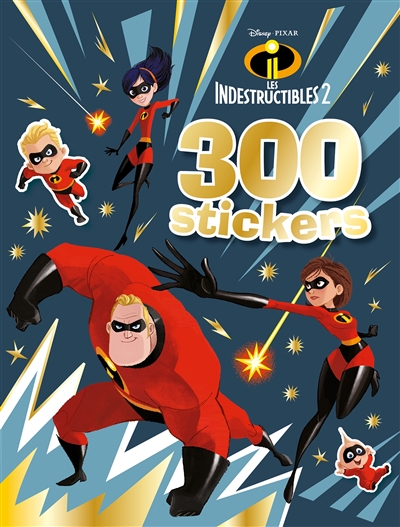 Les indestructibles 2 : 300 stickers