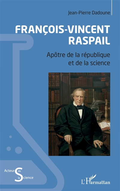 François-Vincent Raspail : apôtre de la république et de la science