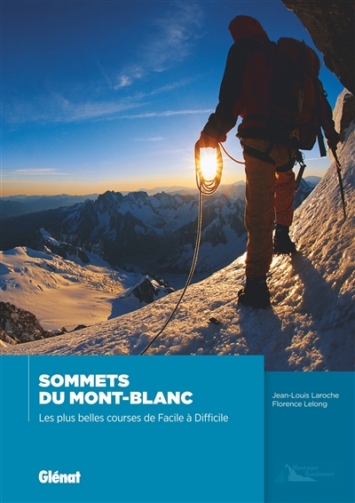 Sommets du Mont-Blanc : les plus belles courses, de facile à difficile