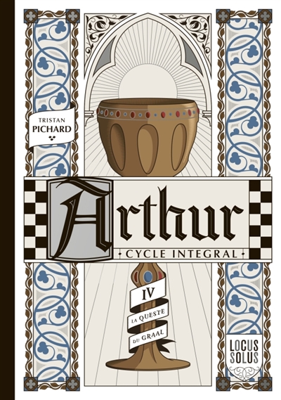 Arthur : cycle intégral. Vol. 4. La queste du Graal