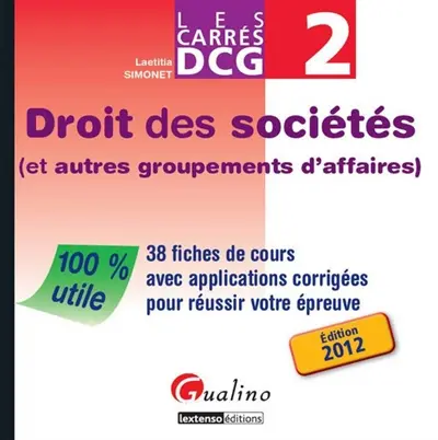 Droit des sociétés : et autres groupements d'affaires : 38 fiches de cours avec applications corrigées pour réussir votre épreuve