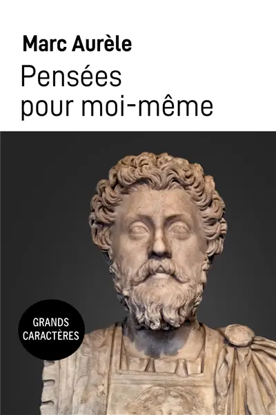 Pensées pour moi-même : Grands Caractères