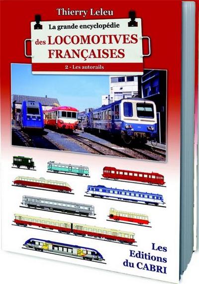 La grande encyclopédie des locomotives françaises. Vol. 2. Les autorails