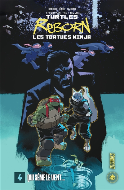 Teenage mutant ninja Turtles reborn. Vol. 4. Qui sème le vent...