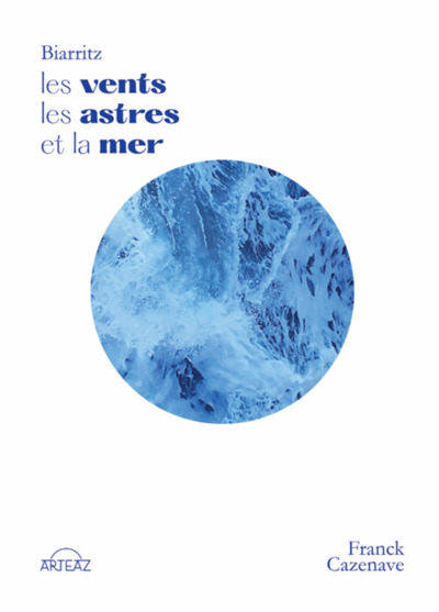 Biarritz : les vents, les astres et la mer