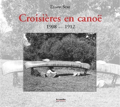 Croisières en canoë : 1908-1912