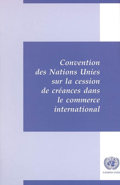 Convention des Nations unies sur la cession des créances dans le commerce international
