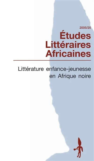 Etudes littéraires africaines, n° 20. Littérature enfance-jeunesse en Afrique noire