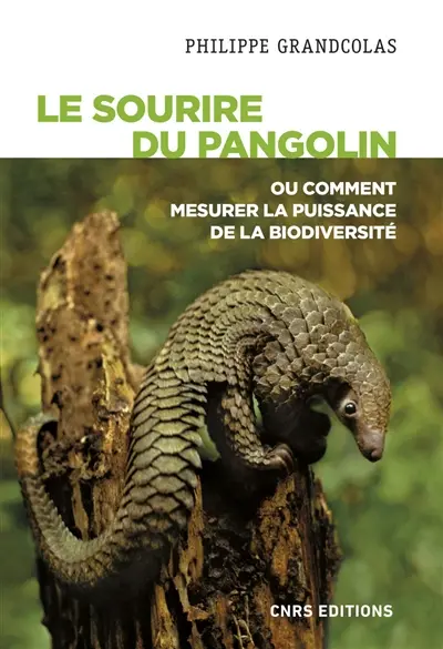 Le sourire du pangolin ou Comment mesurer la puissance de la biodiversité