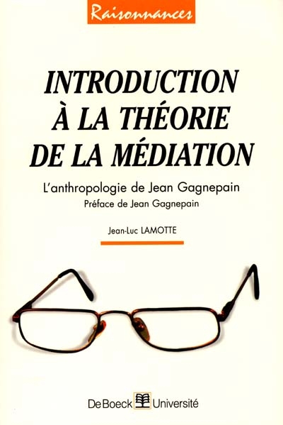 Introduction à la théorie de la médiation : l'anthropologie de Jean Gagnepain
