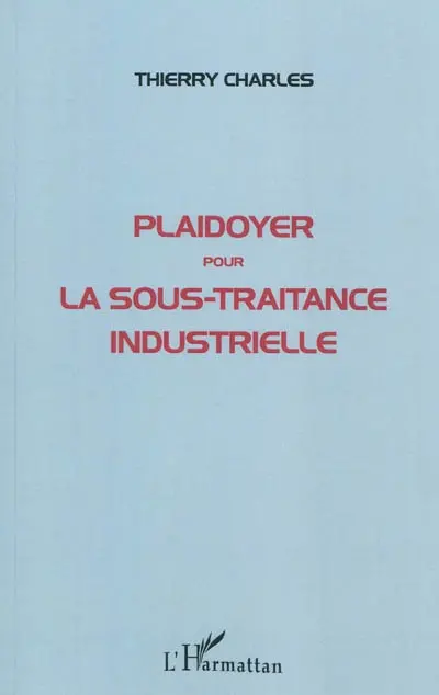 Plaidoyer pour la sous-traitance industrielle