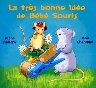 La très bonne idée de bébé souris