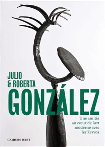 Julio et Roberta González : Une amitié avec les Zervos au coeur de l’art moderne