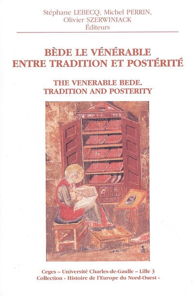 Bède le Vénérable entre tradition et postérité. The Venerable Bede, tradition and posterity