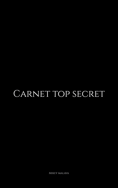 Carnet Top Secret : Pour...