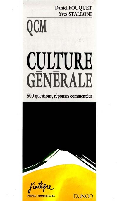 QCM culture générale : 500 questions, réponses commentées : prépas commerciales