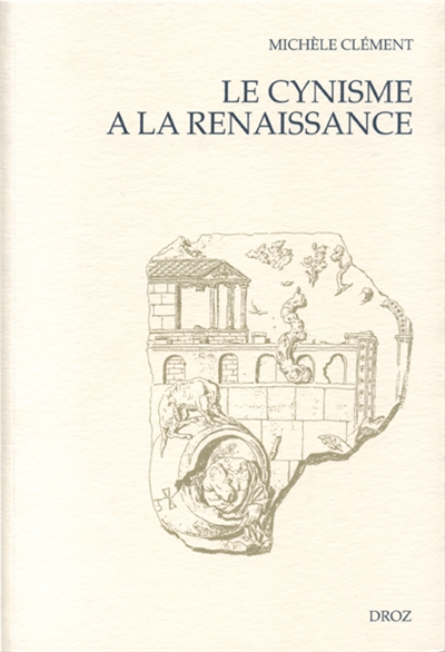 Le cynisme à la Renaissance : d'Erasme à Montaigne