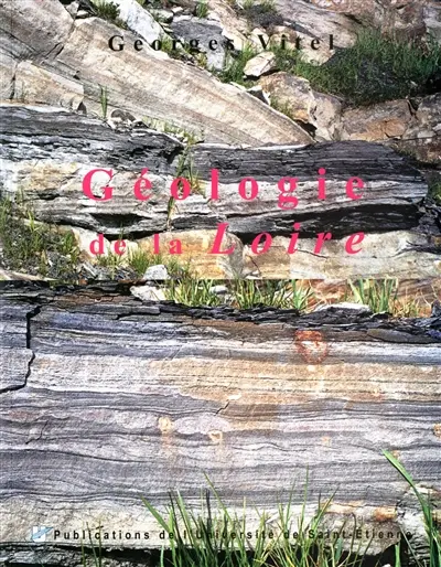 Géologie de la Loire : invitation à la lecture des paysages