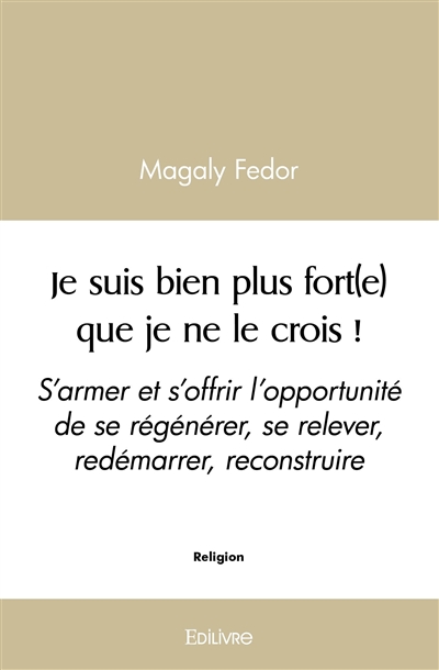 Je suis bien plus fort(e)...