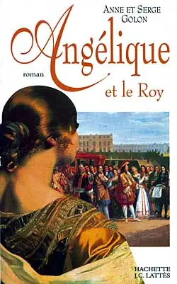 Angélique. Vol. 3. Angélique et le Roy