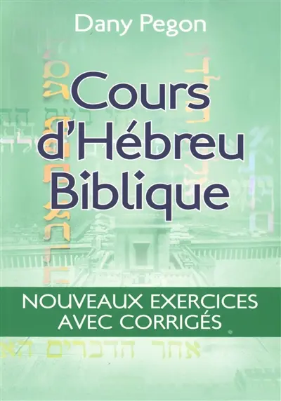 Cours d'hébreu biblique : nouveaux exercices avec corrigés