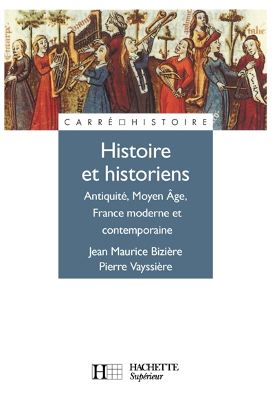 Histoire et historiens : Antiquité, Moyen Age, France moderne et contemporaine