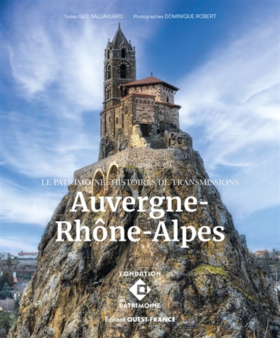 Auvergne-Rhône-Alpes : le patrimoine : histoires de transmissions
