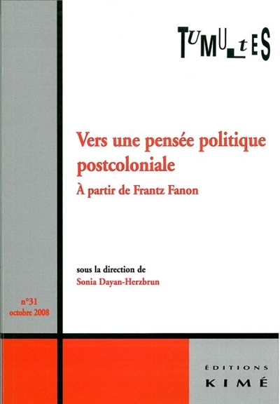 Tumultes, n° 31. Vers une pensée politique postcoloniale : à partir de Frantz Fanon
