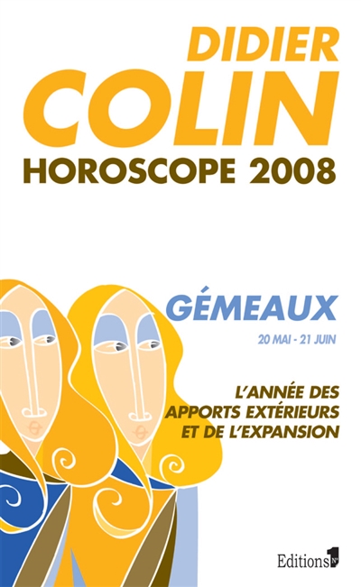 Gémeaux, troisième signe du zodiaque, 20 ou 21 mai-20 ou 21 juin : l'année des apports extérieurs et de l'expansion : horoscope 2008
