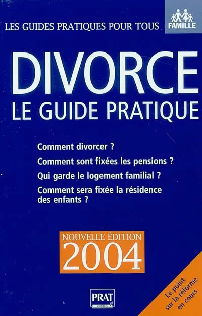 Divorce : le guide pratique 2004 : comment divorcer ? Comment sont fixées les pensions ? Qui garde le logement familial ? Comment sera fixée la résidence des enfants ?