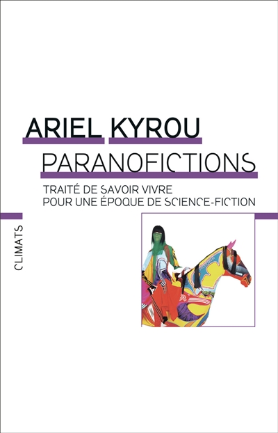 Paranofictions : traité de savoir vivre pour une époque de science-fiction