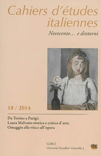 Cahiers d'études italiennes, n° 18. Da Torino a Parigi : Laura Malvano storica e critica d'arte : omaggio alla vita e all'opera