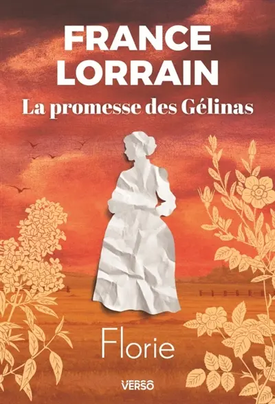 La promesse des Gélinas. Vol. 3. Florie