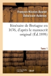 Itinéraire de Bretagne en 1636, d'après le manuscrit original. T. 1