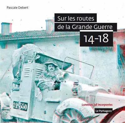Sur les routes de la Grande Guerre, 14-18