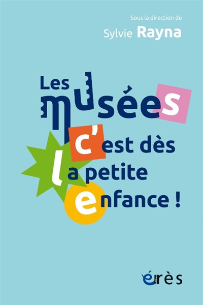 Les musées, c'est dès la...
