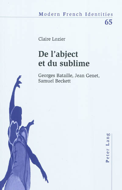 De l'abject et du sublime : Georges Bataille, Jean Genet, Samuel Beckett