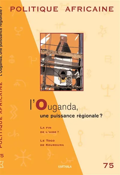 Politique africaine, n° 75. L'Ouganda, une puissance régionale ?