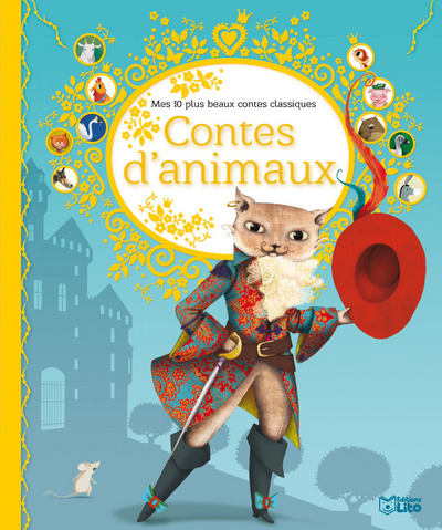 Mes 10 plus beaux contes classiques : contes d'animaux