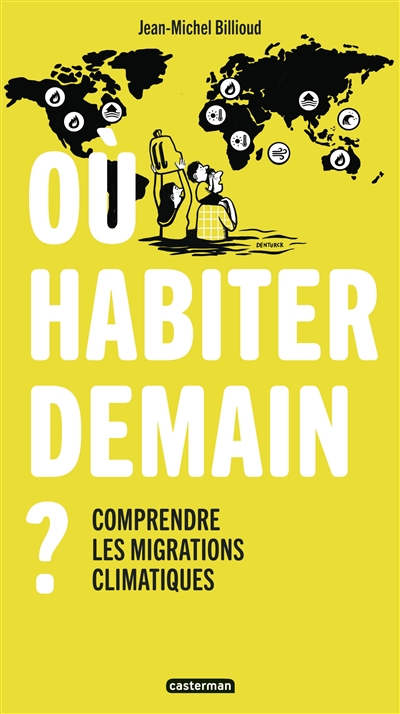 Où habiter demain ? : comprendre les migrations climatiques