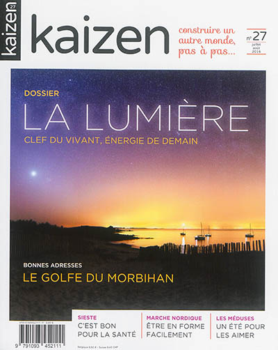 Kaizen : explorateur de solutions écologiques et sociales, n° 27. La lumière : clef du vivant, énergie de demain