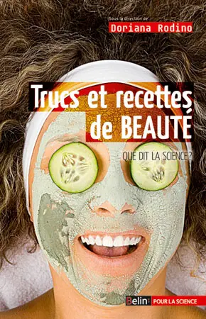 Trucs et recettes de beauté : que dit la science ?