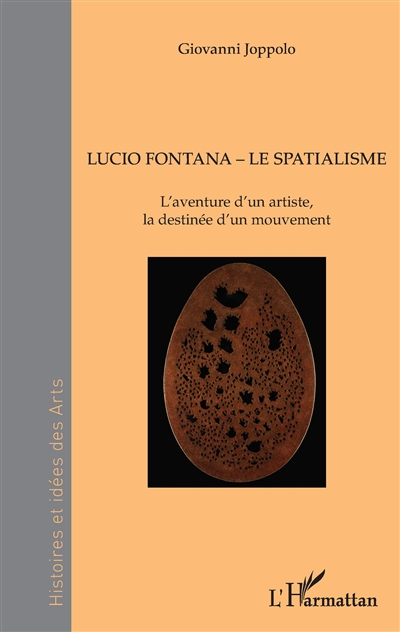 Lucio Fontana, le spatialisme : l'aventure d'un artiste, la destinée d'un mouvement