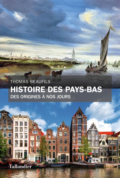 Histoire des Pays-Bas : des origines à nos jours